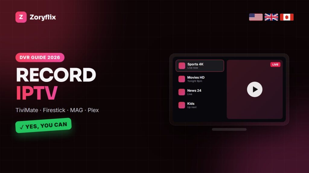 Can you record IPTV in 2026? DVR, catch-up and recording on Firestick and TiviMate with Zoryflix
