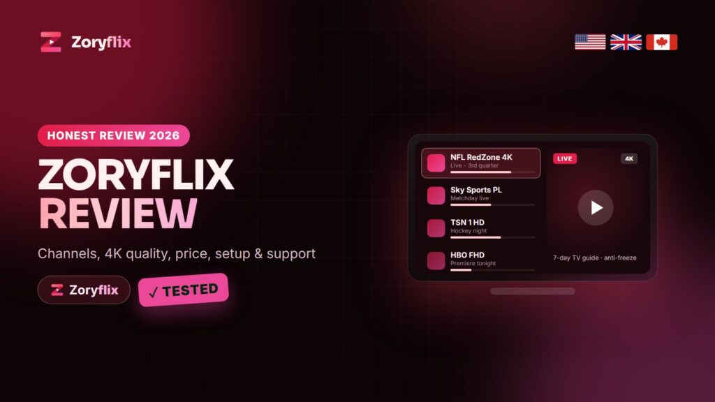 Zoryflix review 2026: channels, 4K quality, price, setup and support for the USA, UK and Canada